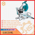 Máy cưa đa góc trượt Makita LS1219L