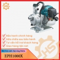Máy bơm chạy xăng Makita EPH1000X
