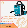 Máy hút bụi đeo vai dùng pin Makita DVC265ZX