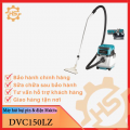 Máy hút bụi dùng pin và điện Makita DVC150LZ