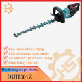 Máy tỉa hàng rào dùng pin Makita DUH501Z