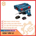 Máy cưa kiếm dùng pin Bosch GSA 18V-LI (SOLO) Mã 060164J0B1