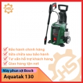 Máy phun xịt rửa áp lực cao Bosch Aquatak 130