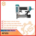 Máy bắn đinh dùng hơi Makita AF353