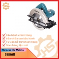  Máy cưa đĩa Makita 5806B